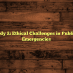 Case Study 2: Ethical Challenges in Public Health Emergencies