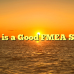 What is a Good FMEA Score?