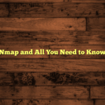 Nmap and All You Need to Know