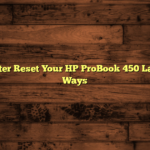 How to Master Reset Your HP ProBook 450 Laptop – Easy Ways