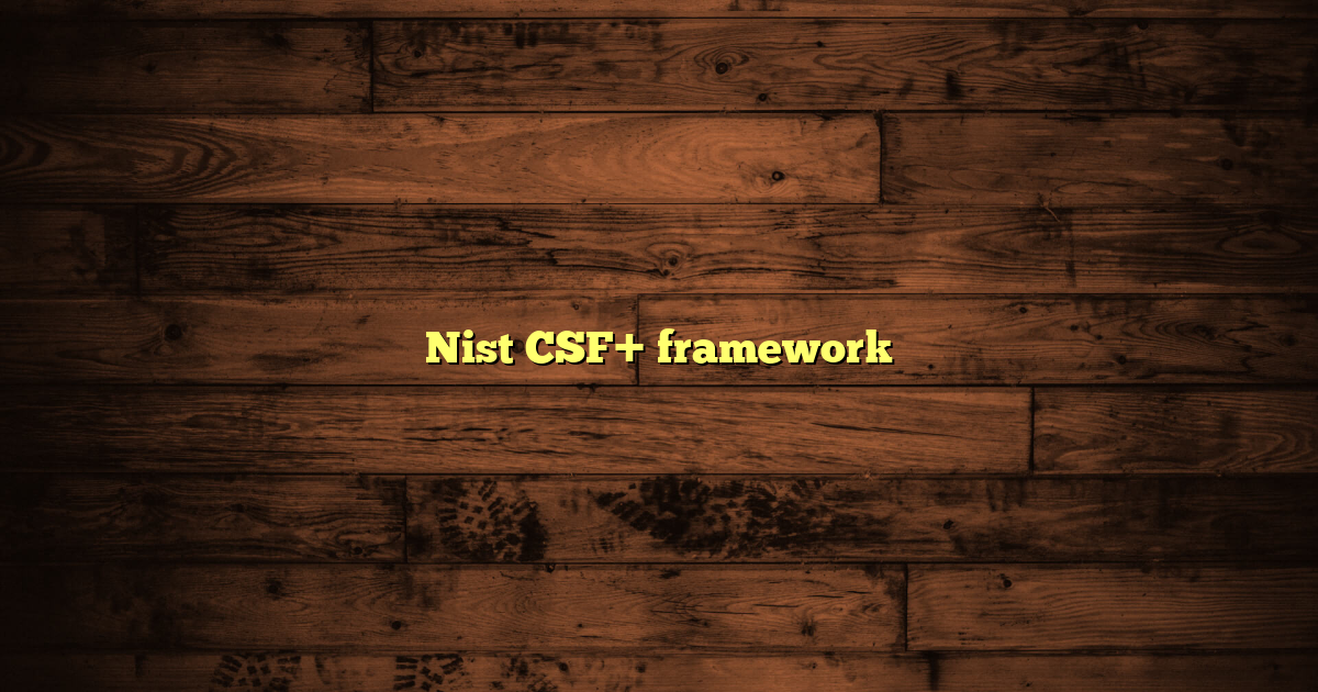 Nist CSF+ framework