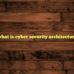 what is cyber security architecture