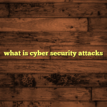 what is cyber security attacks