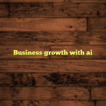 Business growth with ai