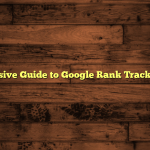Comprehensive Guide to Google Rank Tracker Software