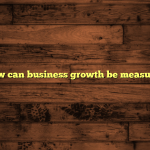 How can business growth be measured