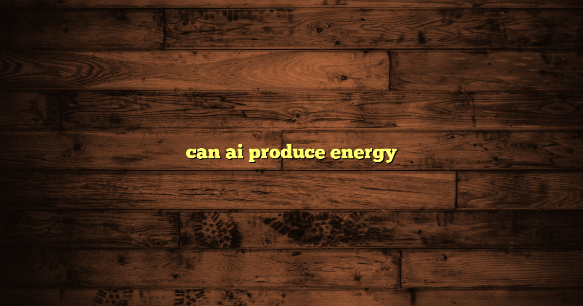 can ai produce energy