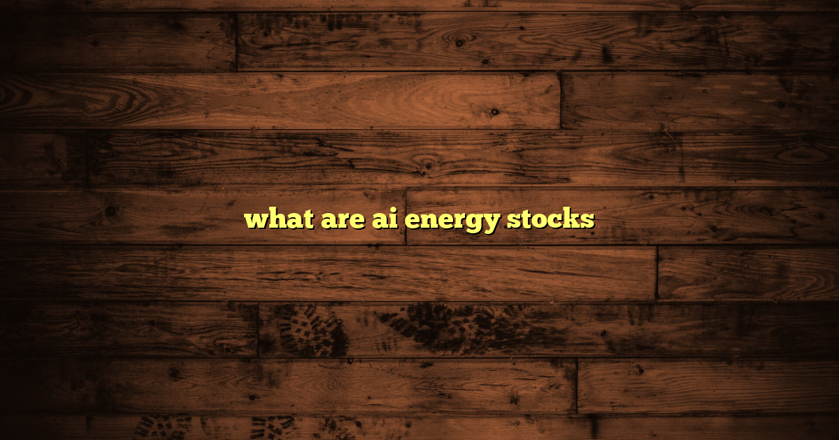 what are ai energy stocks