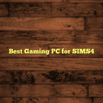 Best Gaming PC for SIMS4