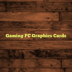 Gaming PC Graphics Cards